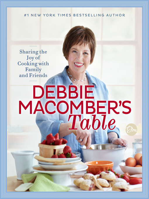 Title details for Debbie Macomber's Table by Debbie Macomber - Available